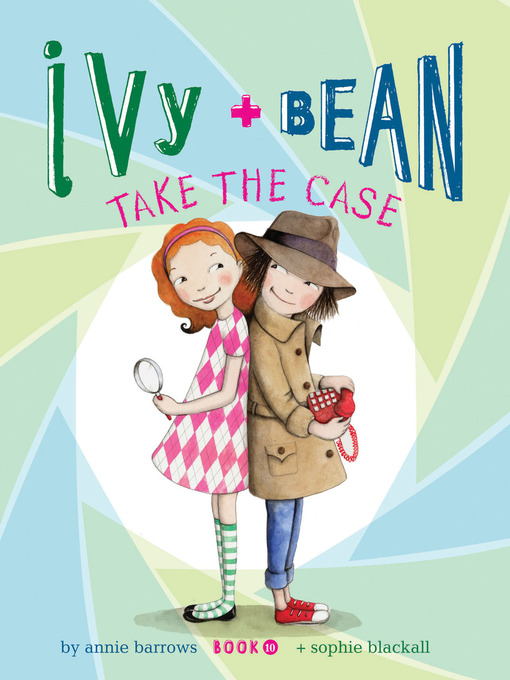 Title details for Bean Take the Case by Annie Barrows - Available